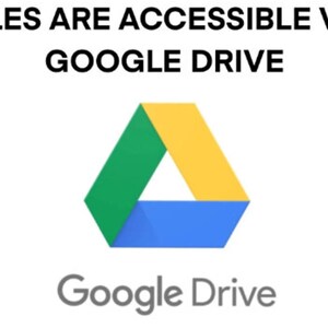 May include: A blue, green, and yellow Google Drive logo with the text "FILES ARE ACCESSIBLE VIA GOOGLE DRIVE" above the logo and the text "Google Drive" below the logo.