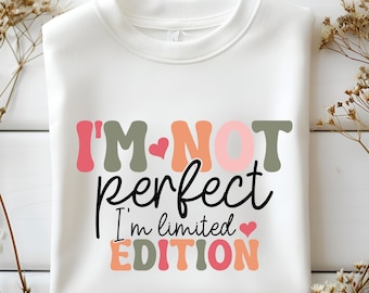 I'm Not Perfect I'm Limited Edition SVG PNG, Boho Inspirational Sleeve Shirt Svg, Love Yourself Svg, You Matter Always Svg, Positive Quotes
