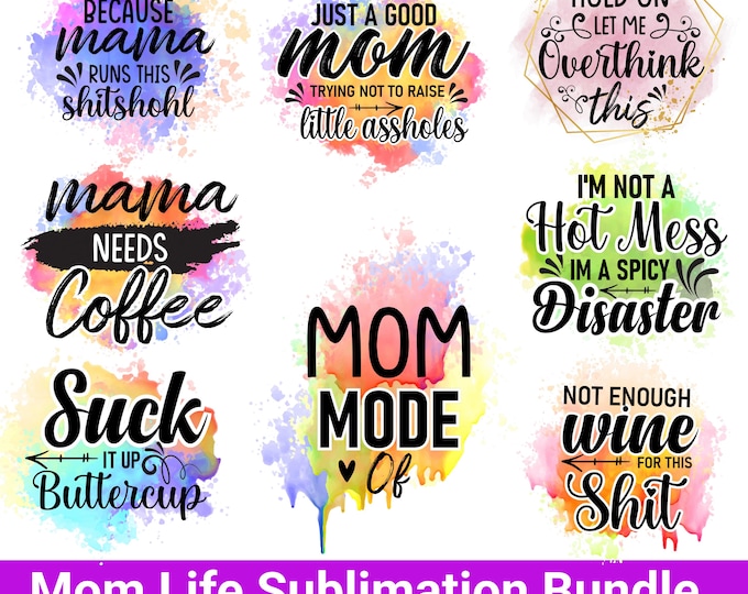 Mom Life Sublimation Bundle | Mom Life PNG Print | Sassy Mom Quote | Sublimation PNG | Mothers Day Sublimation, Mom svg, Mom Life Shirt, pdf