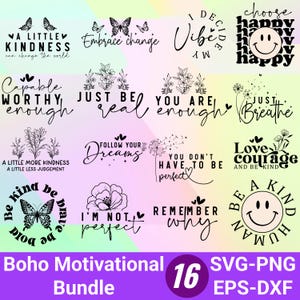 May include: A digital download bundle of 16 boho motivational SVG, PNG, EPS, and DXF files. The images feature inspirational quotes and designs with butterflies, flowers, and other nature-inspired elements.