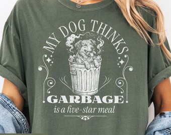 Funny dog mom Comfort Colors tee, My dog thinks garbage is a five-star meal shirt, retro grunge gift for dog owners
