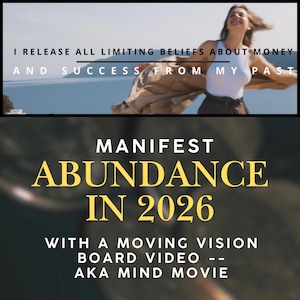 Puede incluir: Imagen con texto: "I RELEASE ALL LIMITING BELIEFS ABOUT MONEY AND SUCCESS FROM MY PAST." Debajo, el texto dice "MANIFEST ABUNDANCE IN 2026 WITH A MOVING VISION BOARD VIDEO -- AKA MIND MOVIE."