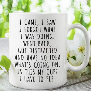 I Came I Saw I Forgot What I Was Doing Mug, Funny Grandma's Wandering Mind Mug, 70th birthday gift image 1