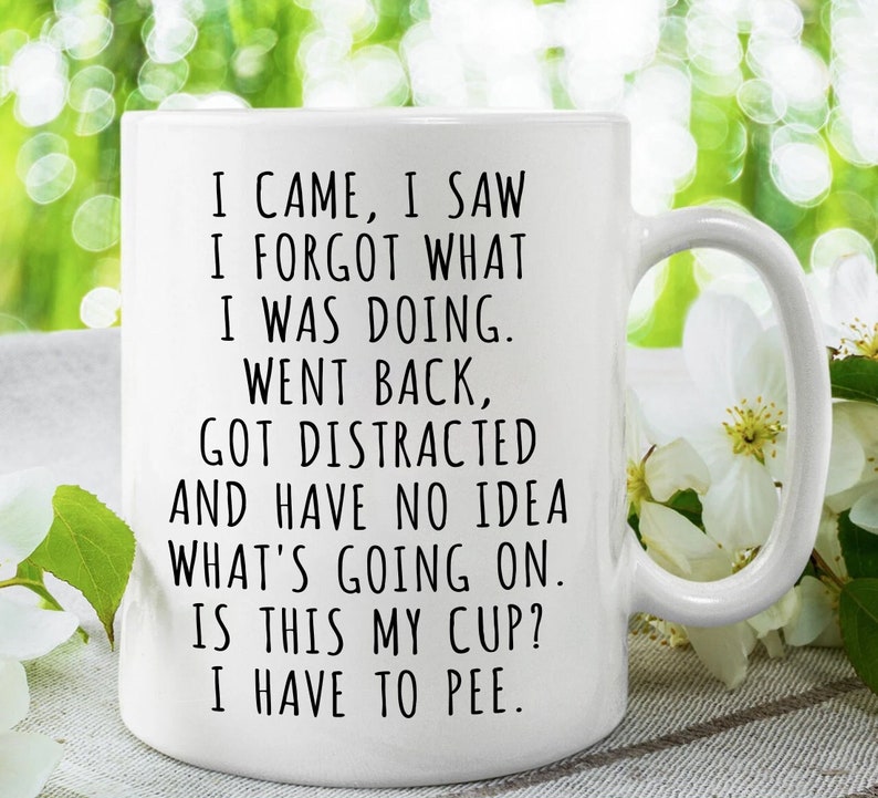 I Came I Saw I Forgot What I Was Doing Mug, Funny Grandma's Wandering Mind Mug, 70th birthday gift image 1