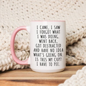 I Came I Saw I Forgot What I Was Doing Mug, Funny Grandma's Wandering Mind Mug, 70th birthday gift image 4