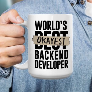 Der Okayest Back-End-Entwickler der Welt Tasse | Lustige Backend Dev Kaffeetasse | Webdesigner Humor Geschenk