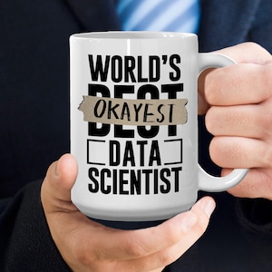 World's Okayest Data Scientist Mug | Funny Data Scientist Coffee Cup | Analytics Humor Gift
