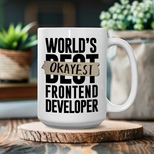 World's Okayest Frontend-Entwickler-Tasse | Lustige Front End Dev Kaffeetasse | Webdesigner Humor Geschenk