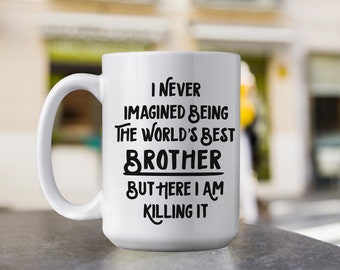 Killing It As Worlds Best Brother mug, love of family, best brother gift, present for family, christmas gift, unique idea for birthday