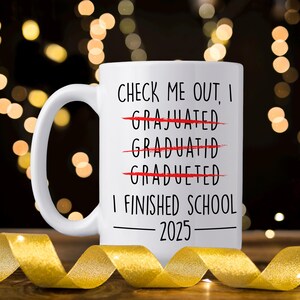 Graduation 2025 mug, gift for graduation, real world, commencement gift, present for finishing high school or college, Check Me Out I did it
