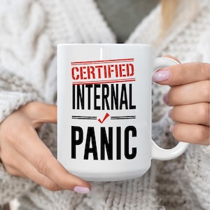 Social Anxiety Mug, Certified Internal Panic, Funny Work Stress Gift