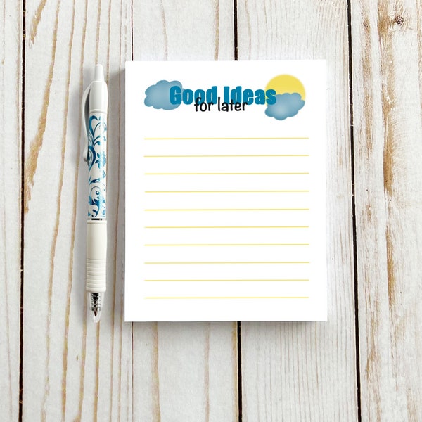 Good Ideas For Later Notepad, 4.25x5.5 inches, 50 pages premium paper, Hand drawn and hand made to order, Fun Gift