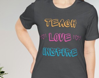 Teacher Shirt, Inspire Teacher Shirt, Cute Teacher Shirt, Teaching Shirt, Teacher Gift, Shirt for Teacher, Love Teaching Shirt
