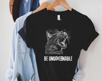 Be Ungovernable Hissing Cat Tshirt, Soft Cotton Unisex Crewneck T-Shirt