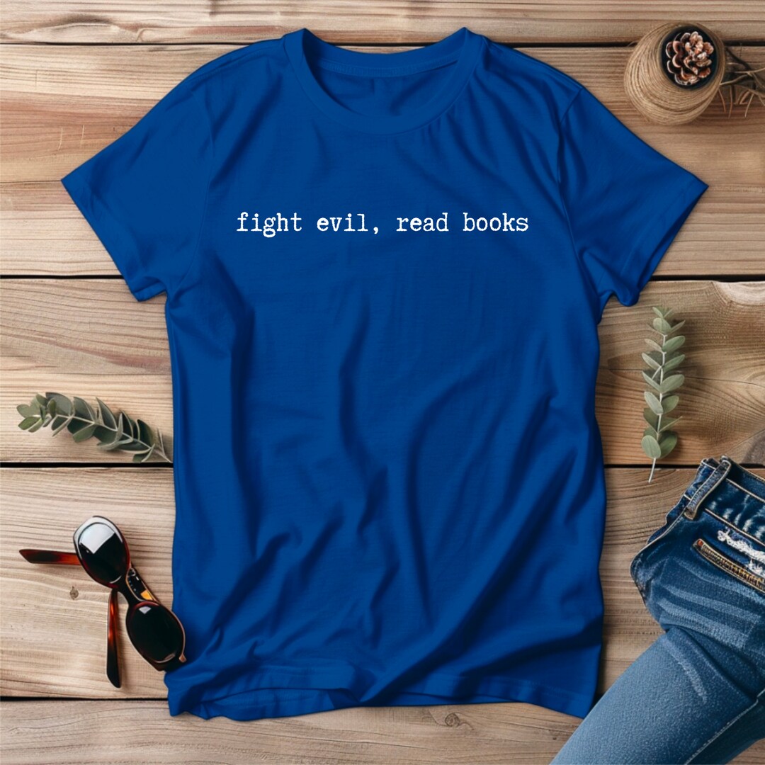 Fight Evil, Read Books Women’s Relaxed Fit T-Shirt (2018)
