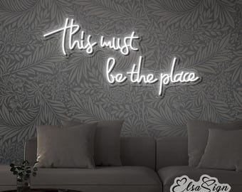 This Must Be The Place Custom LED Neon Sign, Home Decor