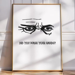 Did You Wash Your Hands? | Lustiges Poster für Badezimmer | Witzige Wanddeko | Humorvoller Badezimmer Kunstdruck | Schwarz-Weiß Sprüche Bild