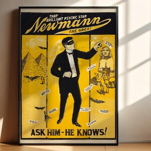 May include: Vintage poster advertising a psychic star named Neumann the Great. The poster features a man in a suit and a blindfold, standing in front of a yellow background with pyramids and bats. The text on the poster reads "That Brilliant Psychic Star Neumann The Great Ask Him - He Knows!"