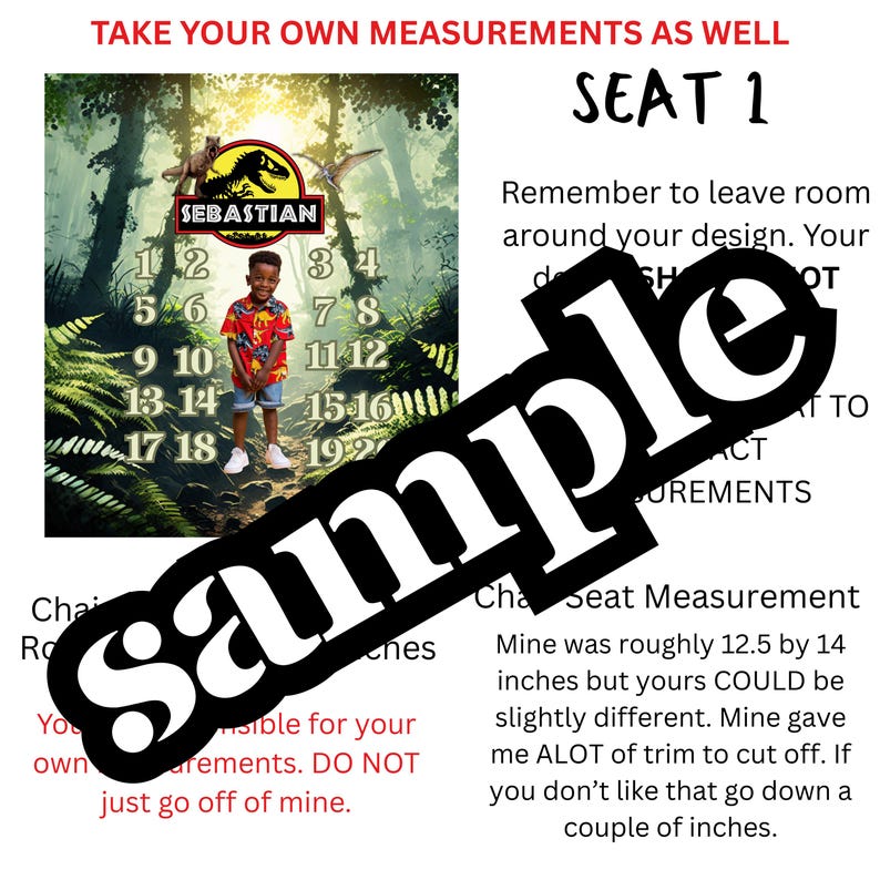 May include: A digital image with the text "TAKE YOUR OWN MEASUREMENTS AS WELL" and "SEAT 1". The image includes a child wearing a red shirt and blue shorts, with a dinosaur theme. The text "SAMPLE" is overlaid on the image.