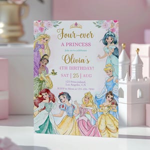 May include: A princess-themed birthday invitation with illustrations of various princesses. The invitation text includes "Four-ever A Princess", the birthday girl's name, date, and location. The design is colourful with floral accents and a small castle.
