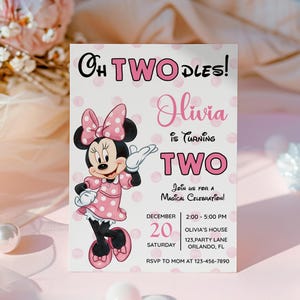 May include: A pink and white birthday invitation featuring Minnie Mouse. The invitation reads "Oh Two Doodles! Olivia is turning Two" with event details. The invitation is decorated with pink polka dots and a floral background.