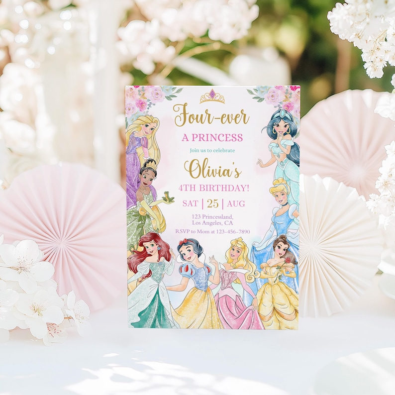 May include: A princess-themed birthday invitation with the text "Four-ever A PRINCESS" and "Olivia's 4TH BIRTHDAY!" surrounded by illustrations of princesses. The invitation is decorated with floral accents and a crown.