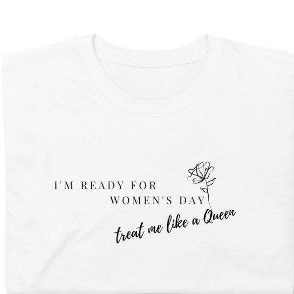 Womens tshirt: I'm ready for Women's Day, gift idea for her