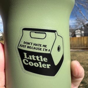 Don’t hate me just because I’m a little cooler sticker. Funny adult humor sticker. Water bottle sticker, phone case sticker, Stanley sticker Clear Matte