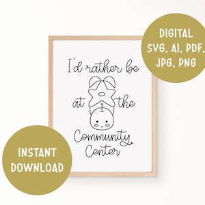May include: A printable digital download of a black and white illustration of a person with a star on their head and the text "I'd rather be at the Community Center".