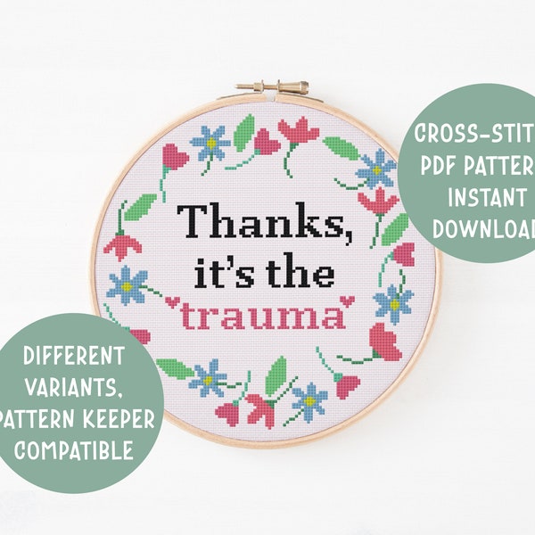 Funny Subversive Snarky Thanks It's The Trauma Cross Stitch Pattern Instant PDF Download Modern Embroidery Pattern