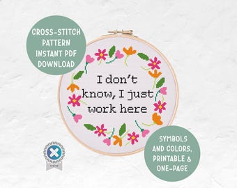 Funny Subversive Snarky Coworker Cross Stitch Pattern | I Dont Know, I Just Work Here Embroidery PDF |  Download | Modern Wall Art Gift Idea