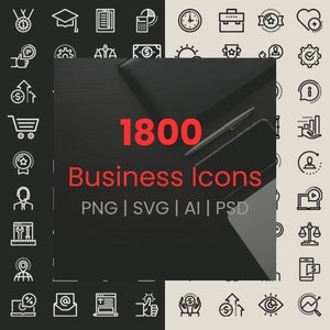 May include: A black and white image of 1800 business icons. The icons are outlined in black and are arranged in a grid pattern. The text "1800 Business Icons" is in red and the text "PNG | SVG | AI | PSD" is in white.