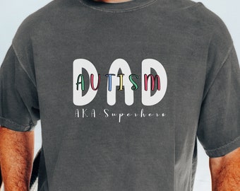 Autism Dad Superhero Shirt: Comfort Colors Tee
