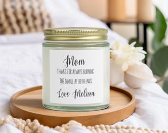 Scented Candles, Mom Thanks for Burning the Candle at Both Ends, Coconut Apricot Wax, Mother's Day Gift, Birthday Gift Mom, Mom Candle, Gift