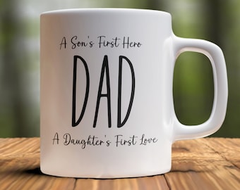 Dad Mug, Son's First Hero, Daughter's First Love