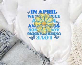 Autism Awareness T-Shirt: In April We Wear Blue, Sunflower Design