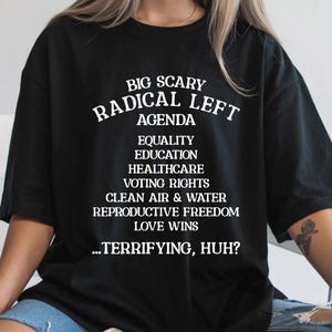 Comfort Colors® Radical Left Agenda Shirt, Anti-Trump Protest Tee, Progressive Political Shirt, Liberal Protest Shirt Equality Statement Tee