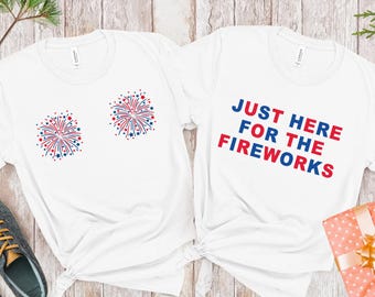 Comfort Colors® Funny Matching 4th of July Couple Shirt Just Here for the Fireworks USA Flag Adult Humor Gift for Sarcastic Patriotic Couple