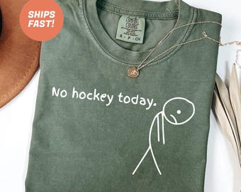 Comfort Colors®「今日はホッケーなし」シャツ、悲しい棒人間シャツ、面白い父の日、ホッケー愛好家Tシャツ、ホッケー名言シャツ、試合当日のホッケー