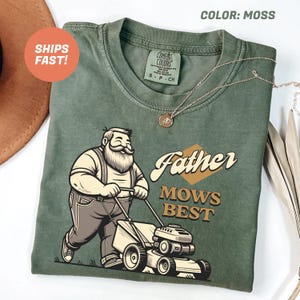 Father Mows Best Shirt, Funny Lawn Mowing Dad Shirt, Father&#39;s Day Gift Idea, Dad Joke T-Shirt, Gift for Dad, Yard Work Humor T-Shirt for Dad