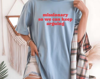 Missionary So We Can Keep Arguing Official T-shirt