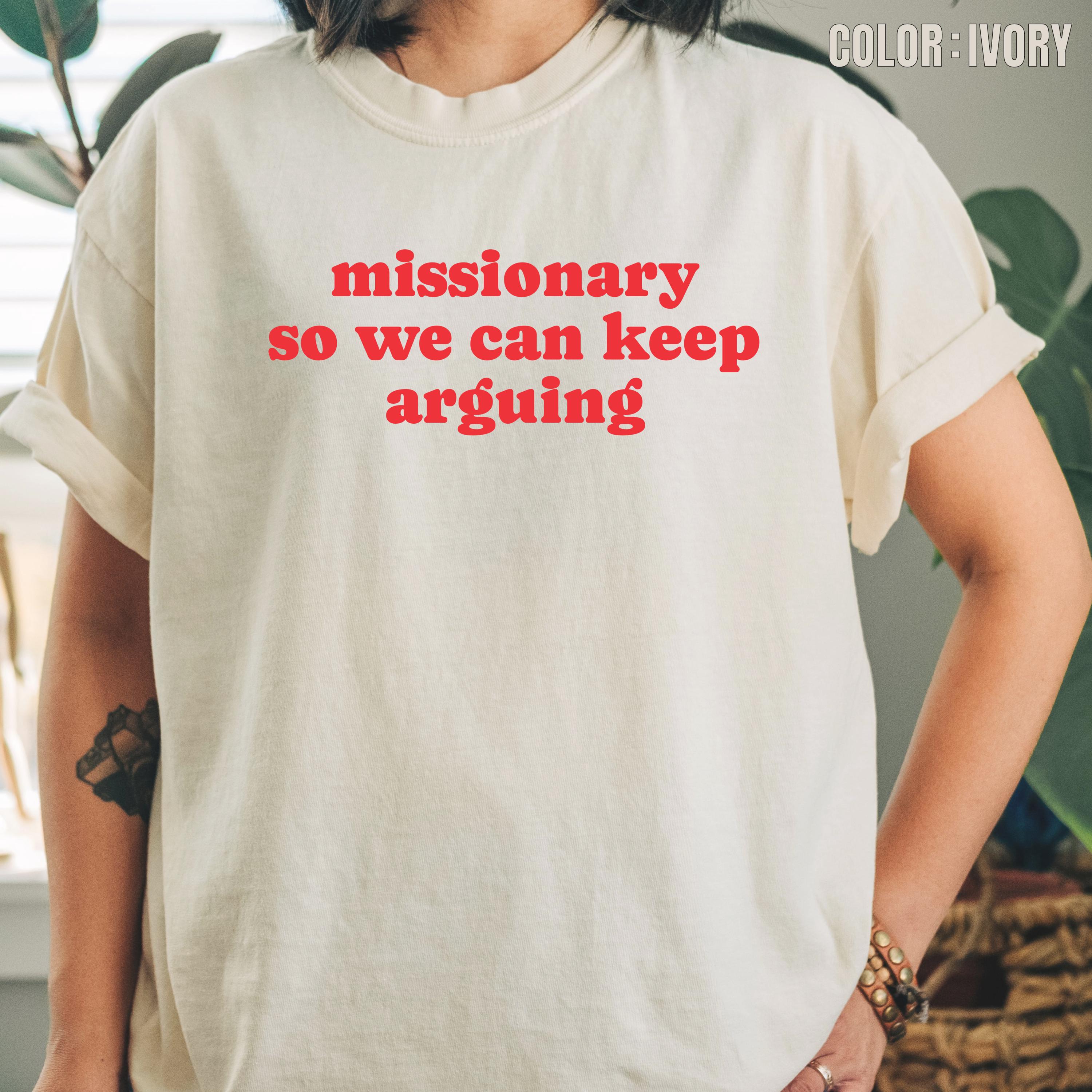Comfort Colors Missionary Arguing Shirt, Funny Adult Tee - Etsy