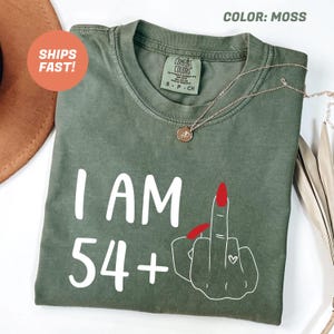 I Am 54 Plus 1 Middle Finger Shirt, Funny Math 55th Birthday Shirt, I Am 55 Svg tee, Womans Middle Finger Shirt, Personalized Birthday Gifts