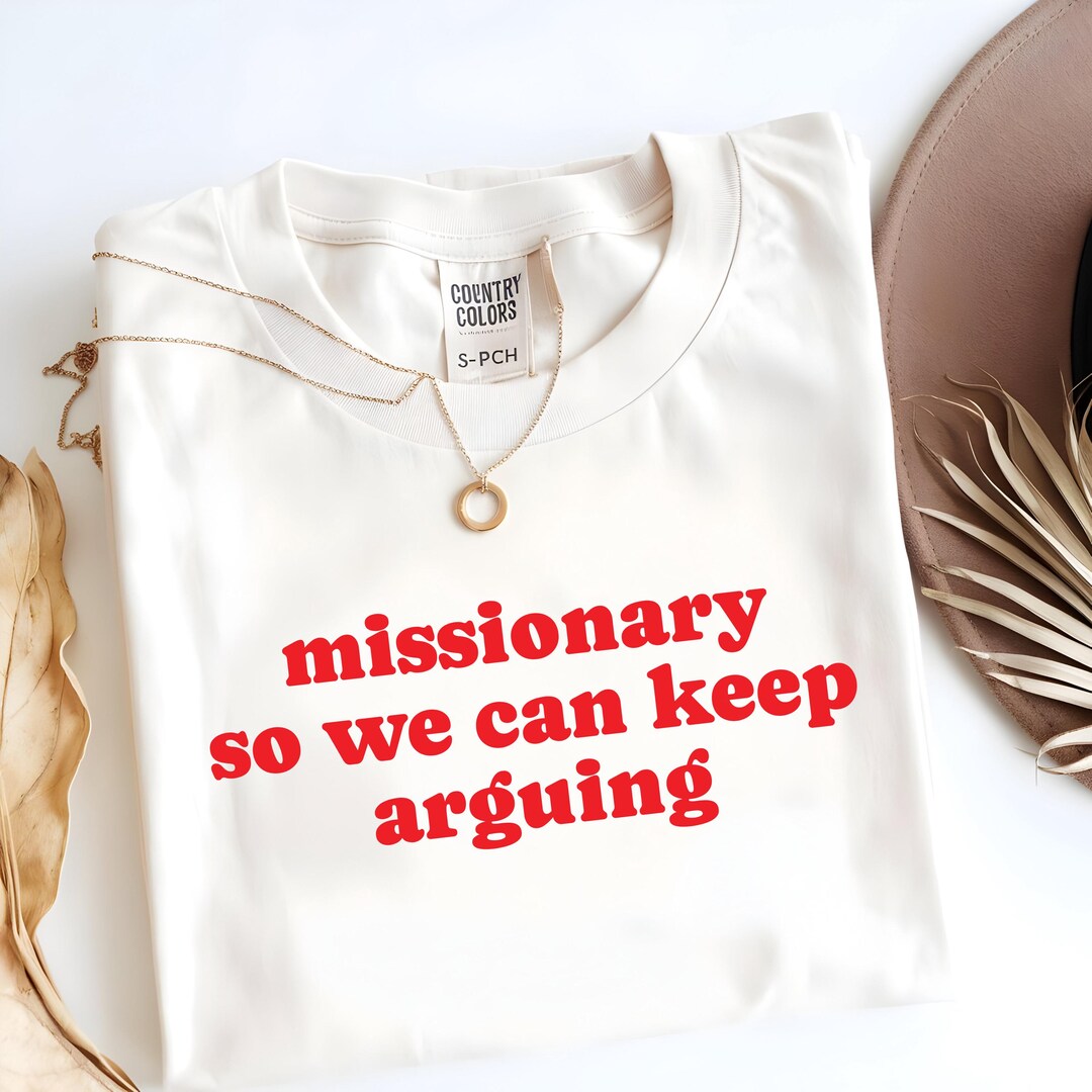 Comfort Colors Missionary Arguing Shirt, Funny Adult Tee - Etsy