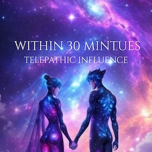 Puede incluir: Ilustración digital de dos figuras tomadas de la mano, con cuerpos que asemejan galaxias, sobre un vibrante fondo cósmico. El texto "WITHIN 30 MINTUES TELEPATHIC INFLUENCE" se muestra en blanco.
