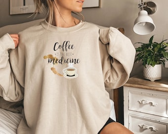 El café es la mejor Medicina, Sudadera amante del café para mujer, Suéter de café para regalar, Suéter de café con frase positiva, Ropa café