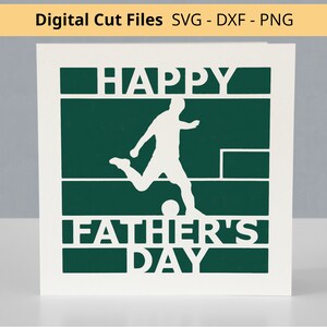 Football soccer father&#39;s day card digital cut files - SVG DXF PNG - instant download - for cricut, silhouette, etc machines -  laser cutters