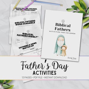 May include: A collection of Father's Day activities for children, including printable worksheets and a booklet. The cover of the booklet features an illustration of a father and child. The text includes "Biblical Fathers" and "Activities for Children."