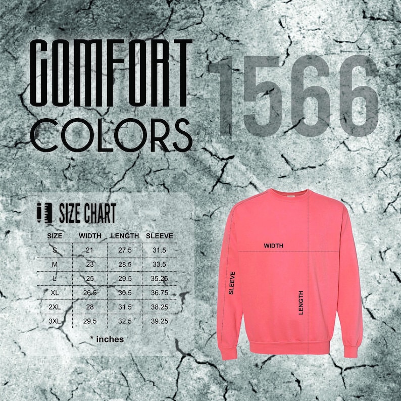 May include: A coral-colored sweatshirt with a size chart and the words "COMFORT COLORS" and "1566" in a distressed font. The size chart shows measurements in inches for width, length, and sleeve length.
