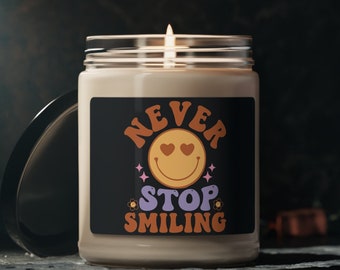 Scented Soy Candle 9oz Never stop smiling mental health awareness self love inspirational gift for friend positive thinking get well gift